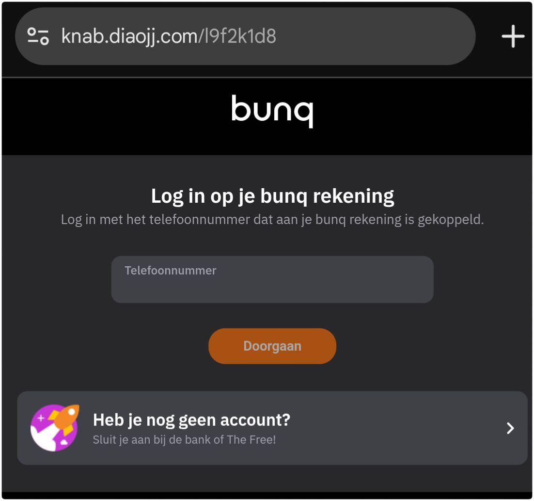 De link begint met https://knab. maar de pagina toont een bunq phishing website.

Aan deze site moet nog verder gewerkt worden door de cybercriminelen. Ik vermoed dat zij deze voor de paasdagen af willen hebben (tijdens feestdagen duurt het langer voordat kwaadaardige websites uit de lucht worden gehaald, voordat zij op blocklists worden geplaatst en voordat zij door virusscanners worden herkend).